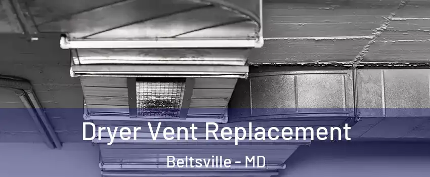  Dryer Vent Replacement Beltsville - MD